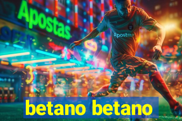 betano betano